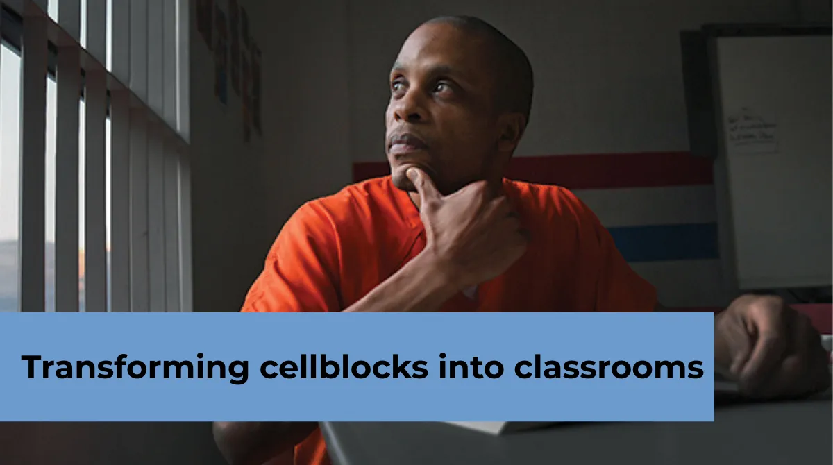 Transforming cellblocks into classrooms
