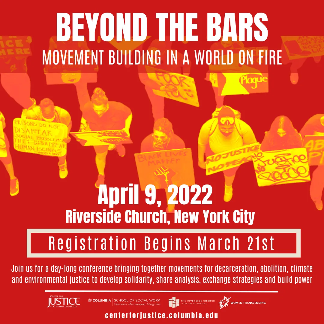 Beyond the Bars: Movement Building in A World On Fire. April 9, 2022. Riverside Church, New York City
