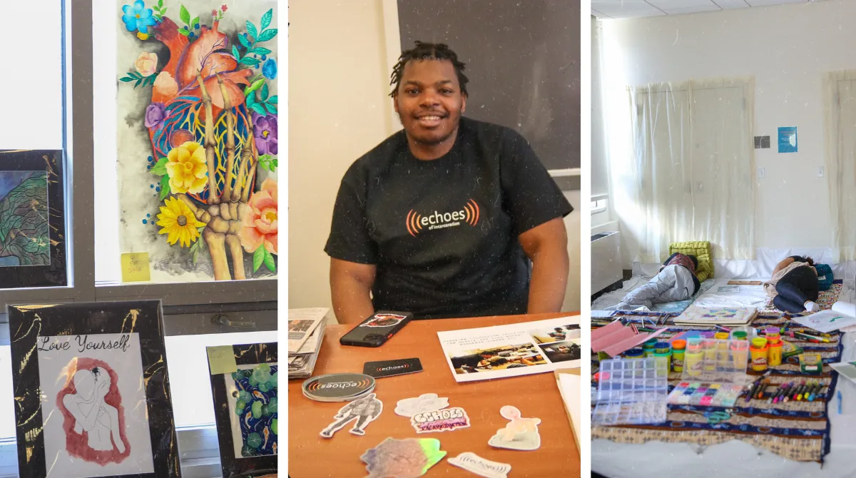 On the left, pieces of artwork including colorful flowers and a piece of people hugging that says "love yourself"; in the middle, a photo of an Echoes of Incarceration member at a table with stickers and information; on the right, photo of people napping in the healing room. 