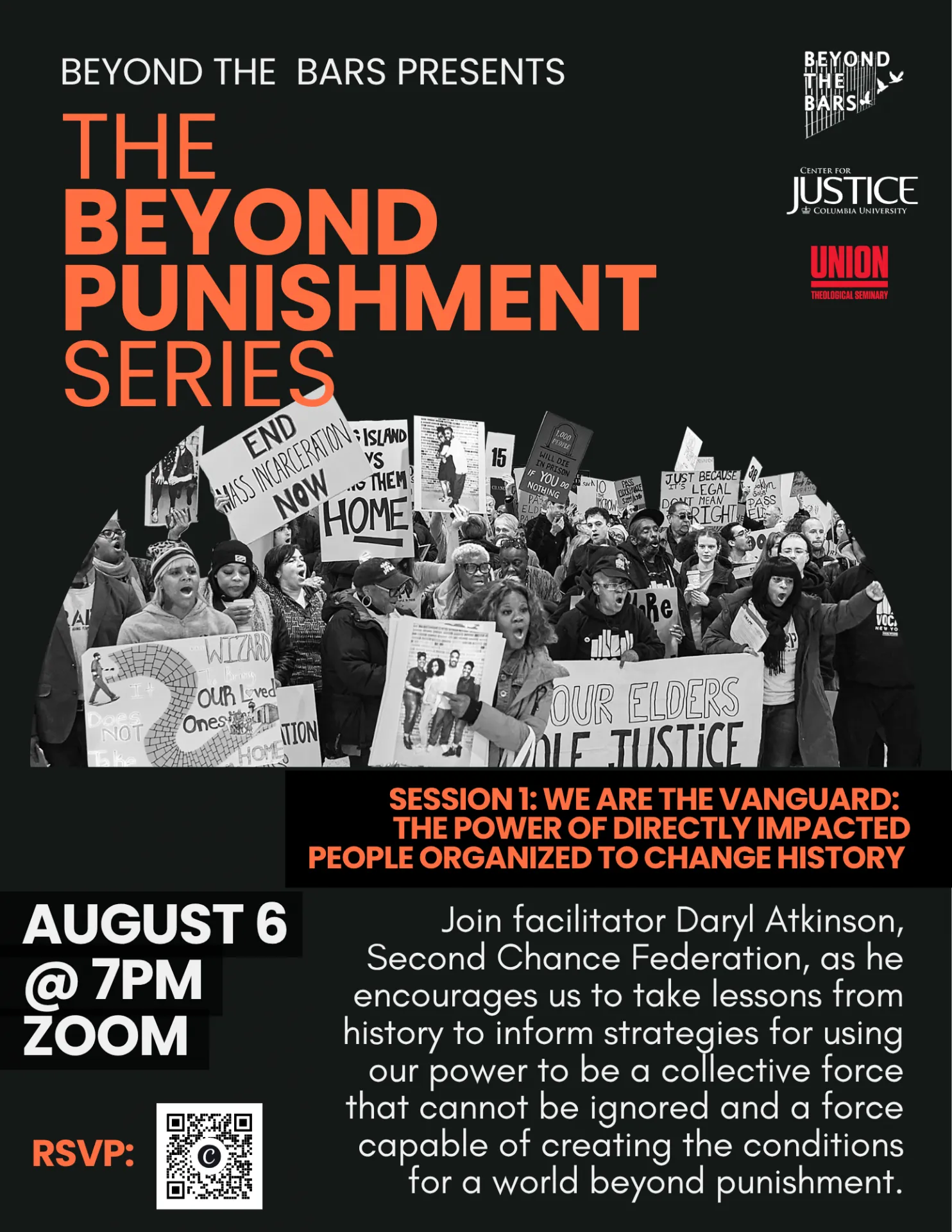 Beyond the Bars Presents: The Beyond Punishment Series. Session #1: We are the Vanguard: The Power of Directly Impacted People Organized to Change History. August 6, 7pm, Zoom. 