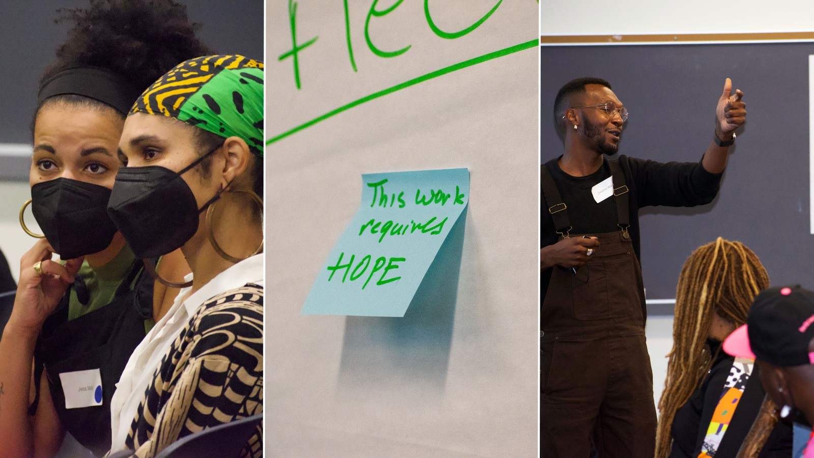 On the left, two women listening intently to another woman while seated in the audience; in the middle a sticky note that says "this work requires hope"; on the right, a person standing and using their hands to talk to the audience while facing them