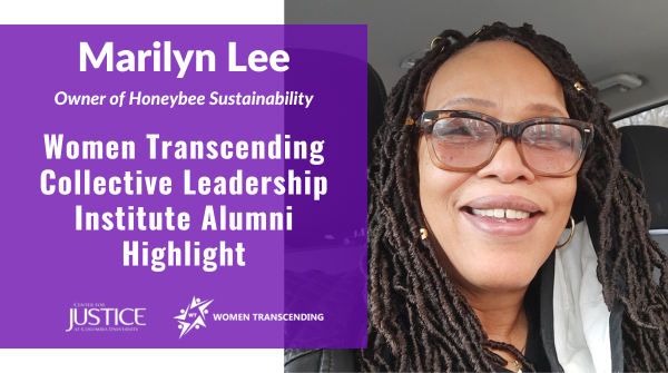 Purple block with white text over it that says Marilyn Lee, Owner of Honeybee Sustainability. Women Transcending Collective Leadership Institute Alumni Highlight. Photo on the right of a Black woman with long hair and glasses smiling