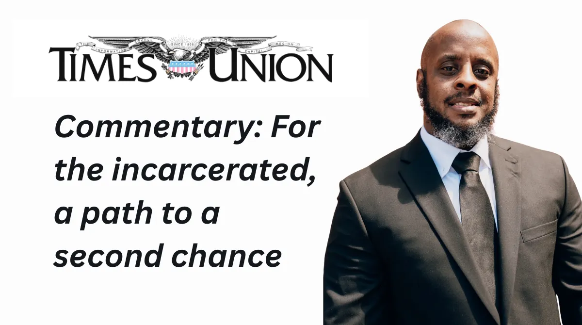 Times Union Commentary: For the incarcerated, a path to a second chance