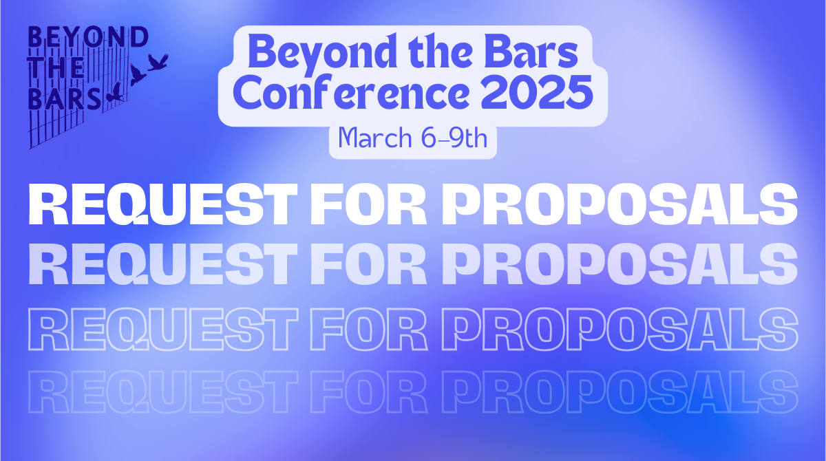 Purple-ish blue background with the words "Beyond the Bars Conference 2025, March 6–9th, Request for Proposals"
