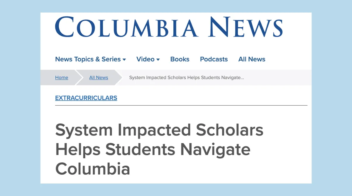 Columbia News: System Impacted Scholars Helps Students Navigate Columbia