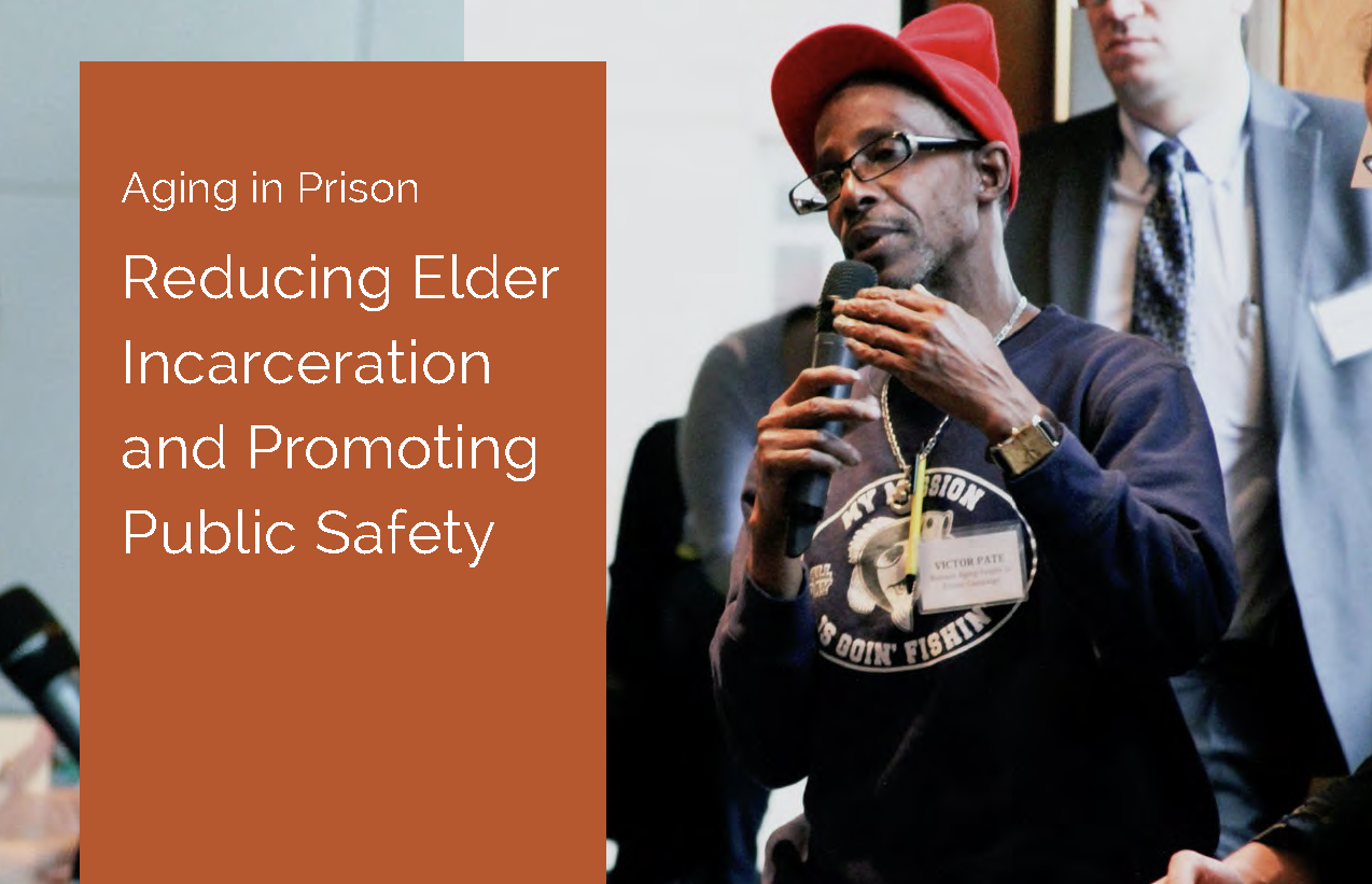 Aging in Prison: Reducing Elder Incarceration and Promoting Public Safety