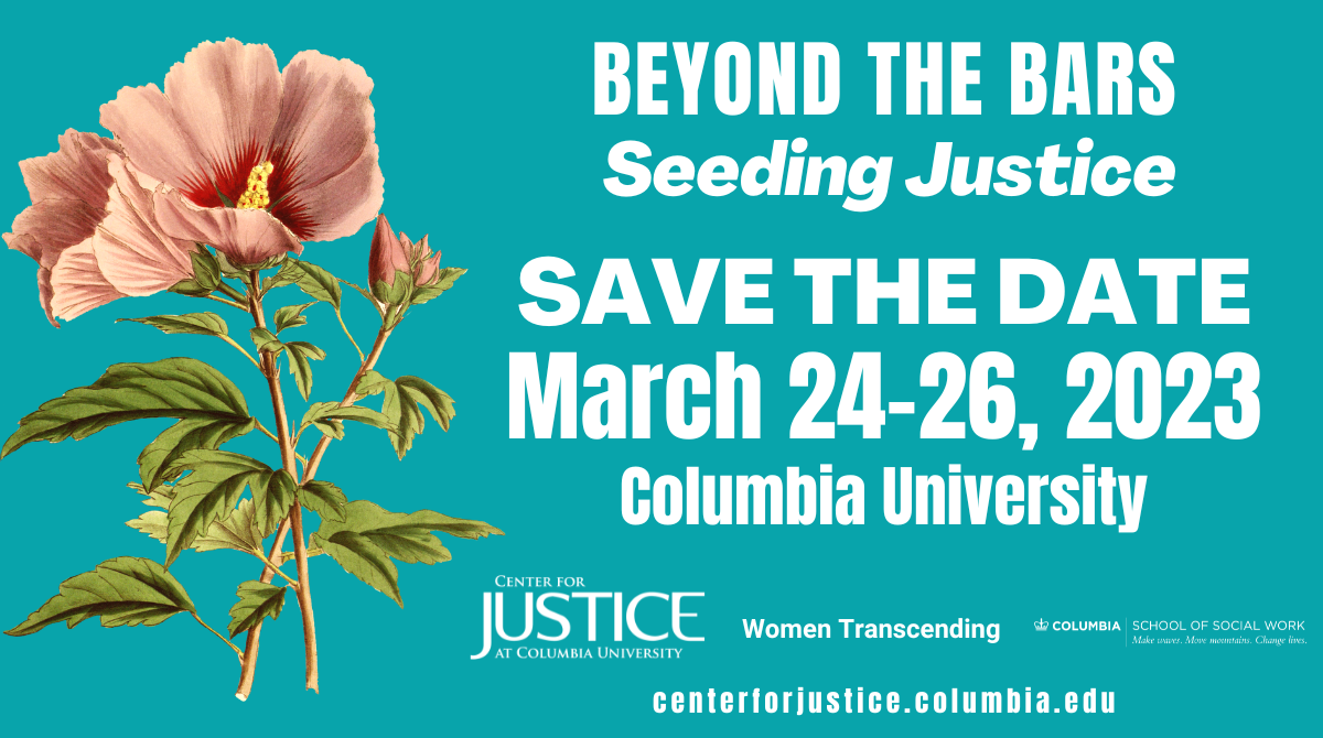 Beyond the Bars: Seeding Justice. Save the Date: March 24-26, 2023, Columbia University 