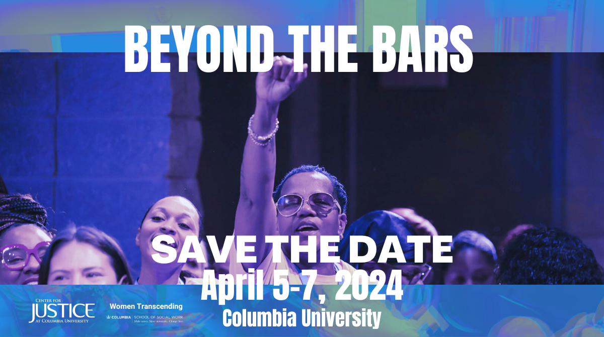 Beyond the Bars. Save the Date: April 5-7, 2024. Columbia University