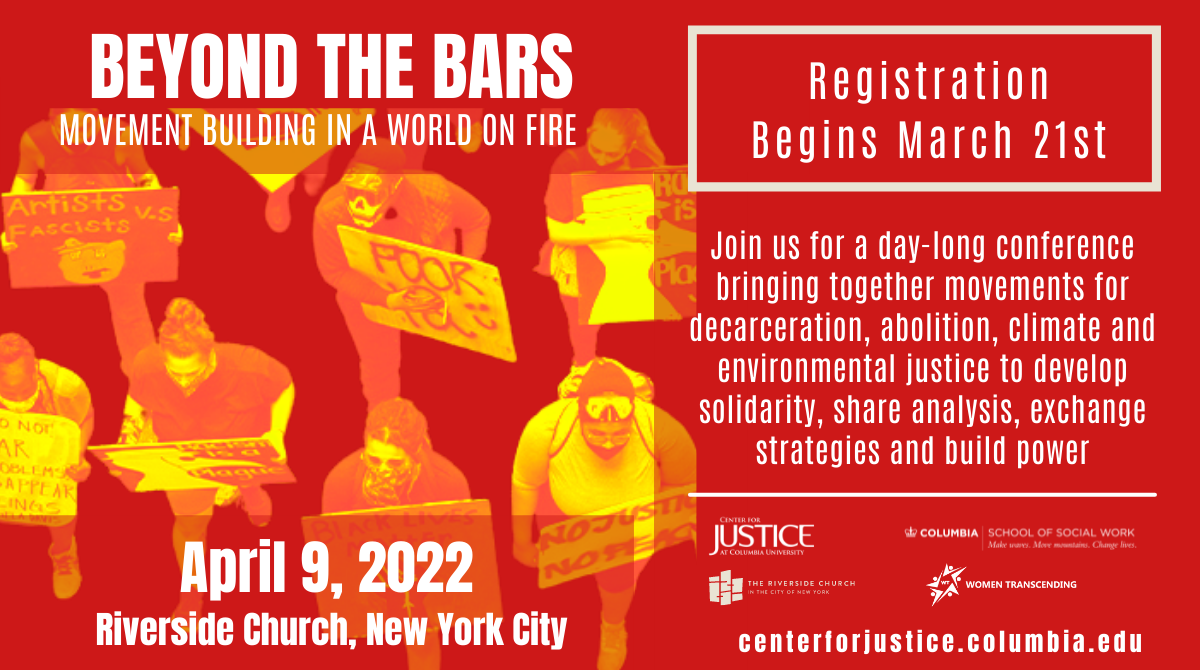 Beyond the Bars: Movement Building in A World On Fire. April 9, 2022. Riverside Church, New York City