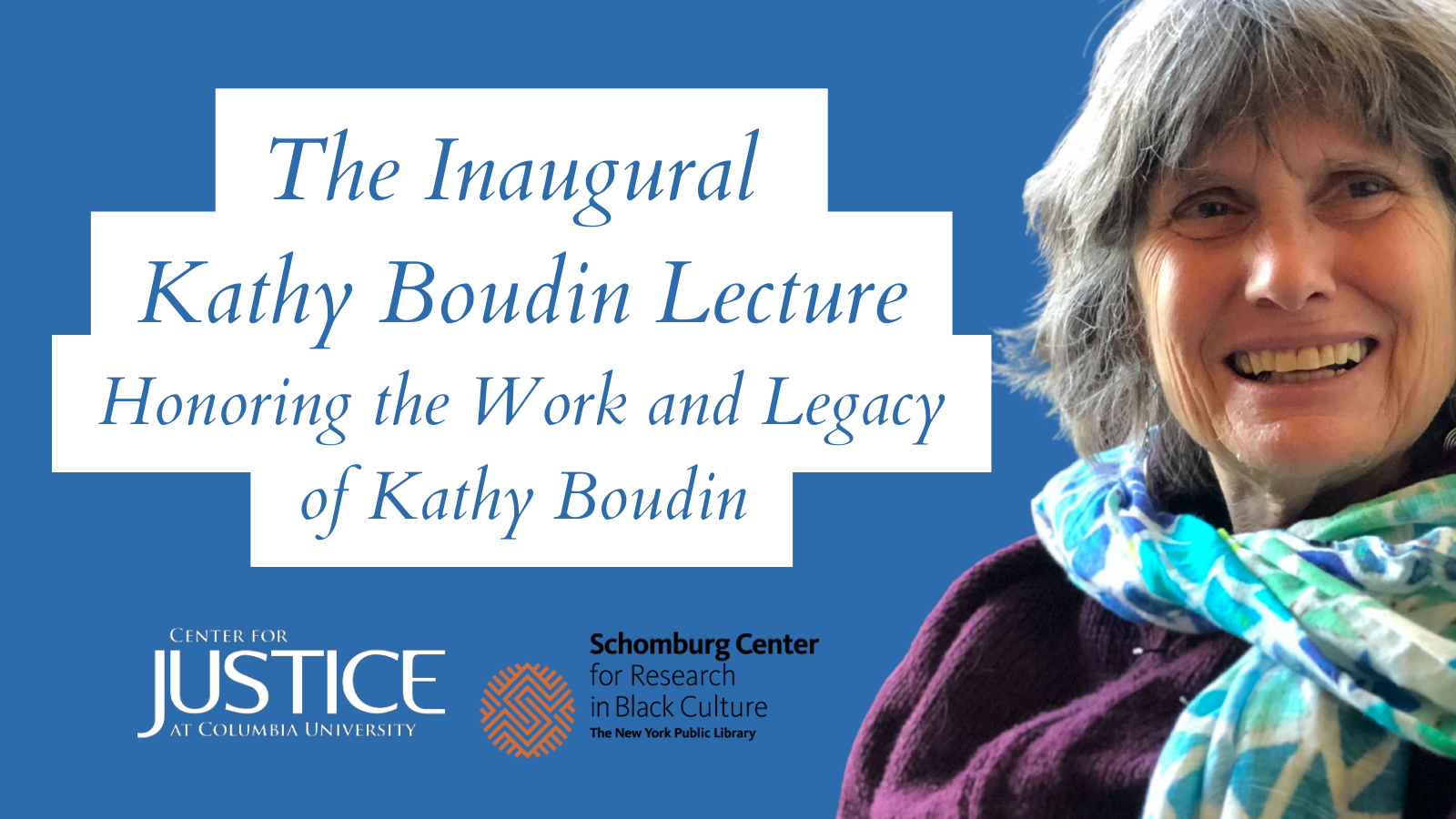 The Inaugural Kathy Boudin Lecture: Honoring the work and legacy of Kathy Boudin