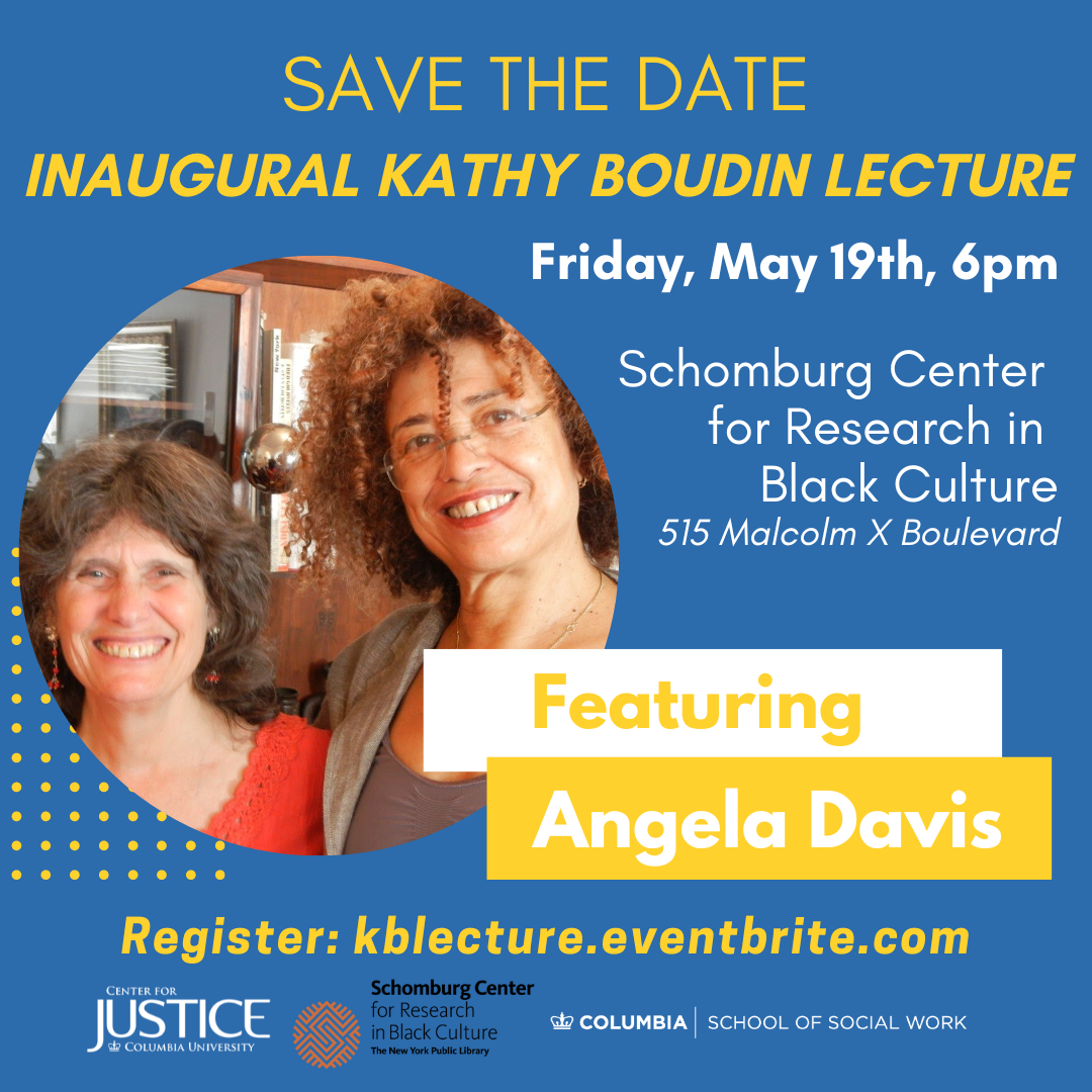 Save the Date: Inaugural Kathy Boudin Lecture, Friday, May 19th, 6pm, featuring Angela Davis